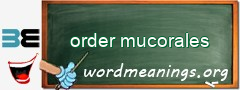 WordMeaning blackboard for order mucorales